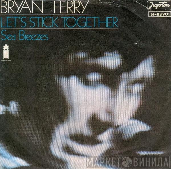 Bryan Ferry  - Let's Stick Together