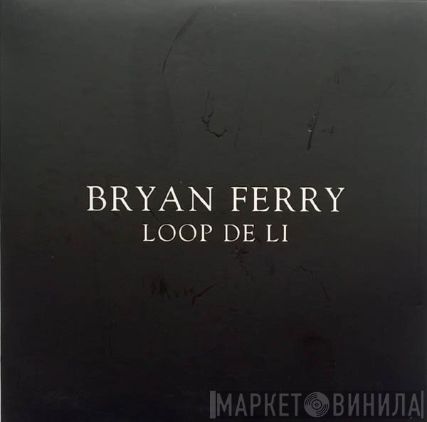Bryan Ferry  - Loop De Li