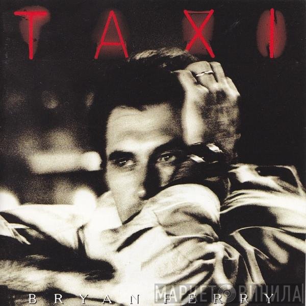Bryan Ferry  - Taxi