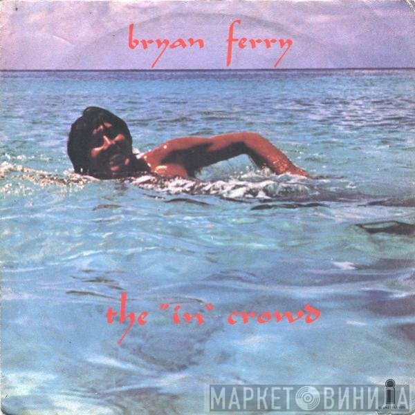Bryan Ferry  - The 'In' Crowd