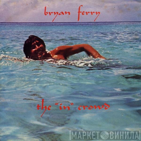 Bryan Ferry  - The 'In' Crowd