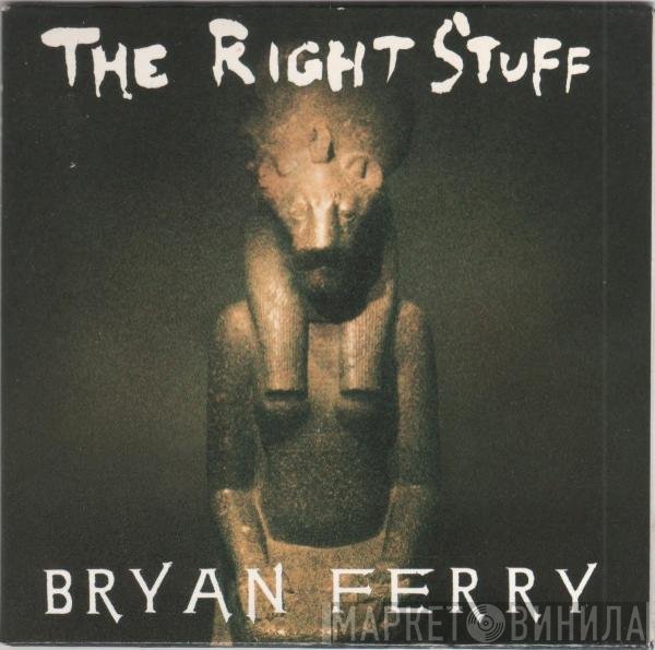 Bryan Ferry  - The Right Stuff