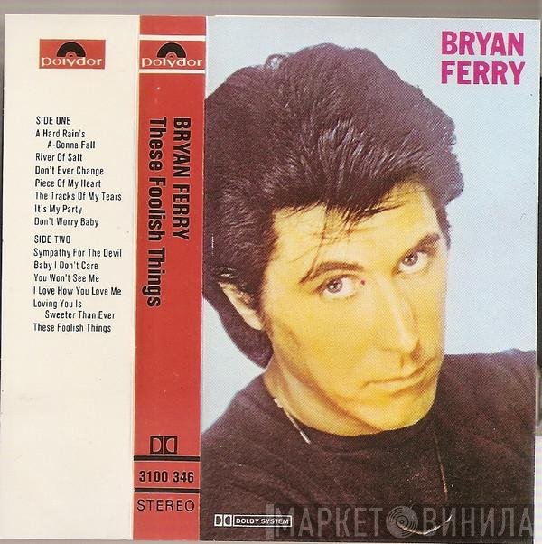 Bryan Ferry - These Foolish Things