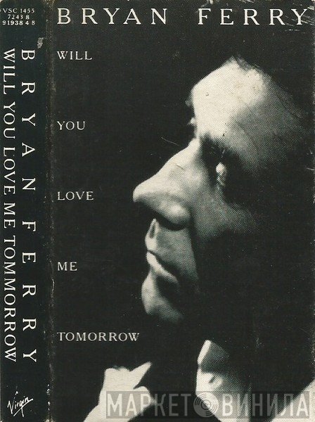 Bryan Ferry - Will You Love Me Tomorrow