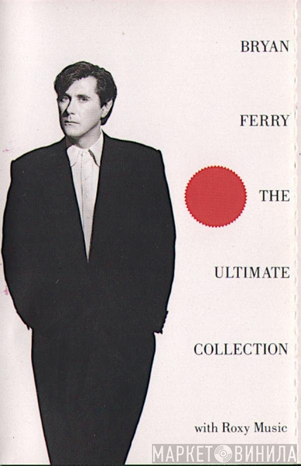 Bryan Ferry With Roxy Music  - Bryan Ferry - The Ultimate Collection With Roxy Music