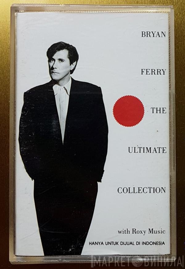 Bryan Ferry With Roxy Music  - Bryan Ferry - The Ultimate Collection With Roxy Music