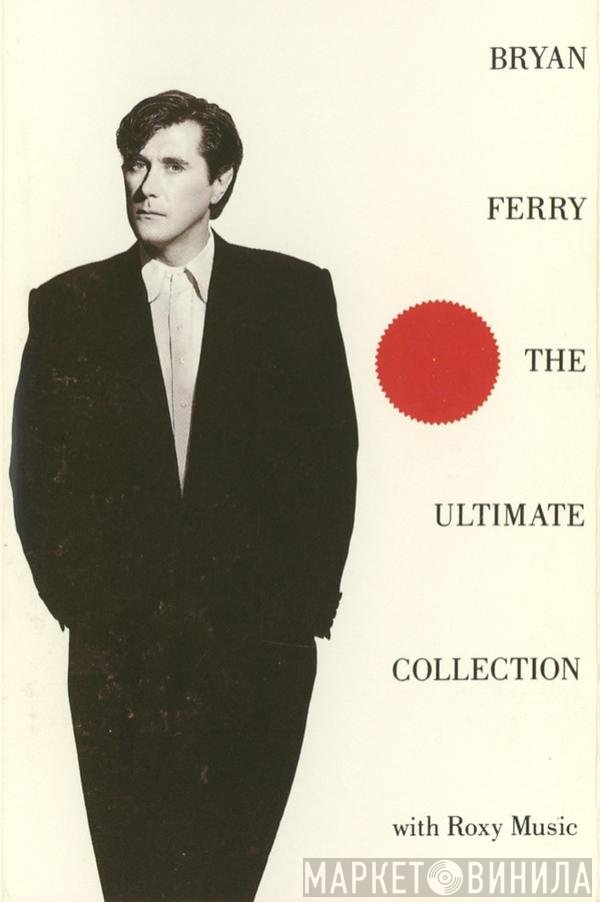Bryan Ferry With Roxy Music  - Bryan Ferry - The Ultimate Collection With Roxy Music