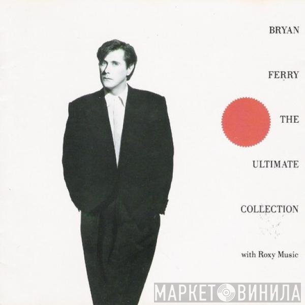 Bryan Ferry With Roxy Music  - The Ultimate Collection