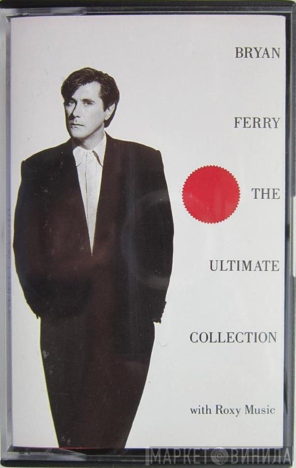Bryan Ferry With Roxy Music  - The Ultimate Collection