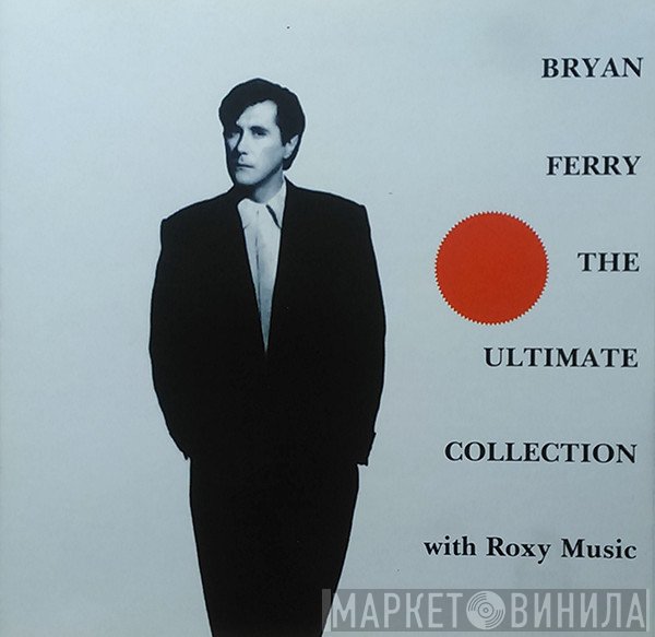 Bryan Ferry With Roxy Music  - The Ultimate Collection