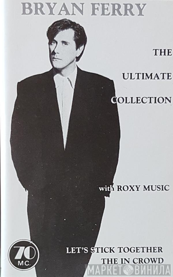 Bryan Ferry with Roxy Music  - The Ultimate Collection