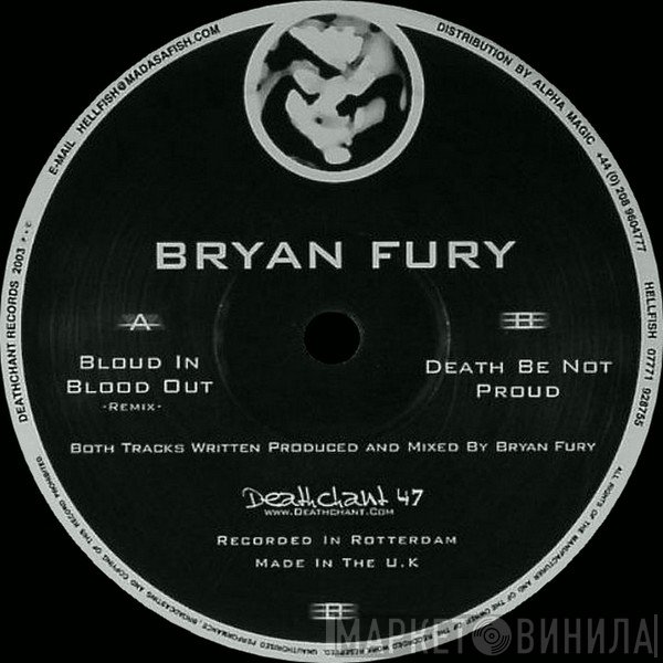 Bryan Fury - Bloud In Blood Out (Remix) / Death Be Not Proud