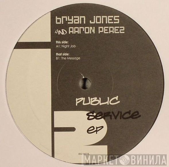 Bryan Jones , Aaron Perez - Public Service EP