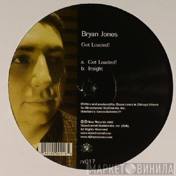 Bryan Jones  - Get Loaded!