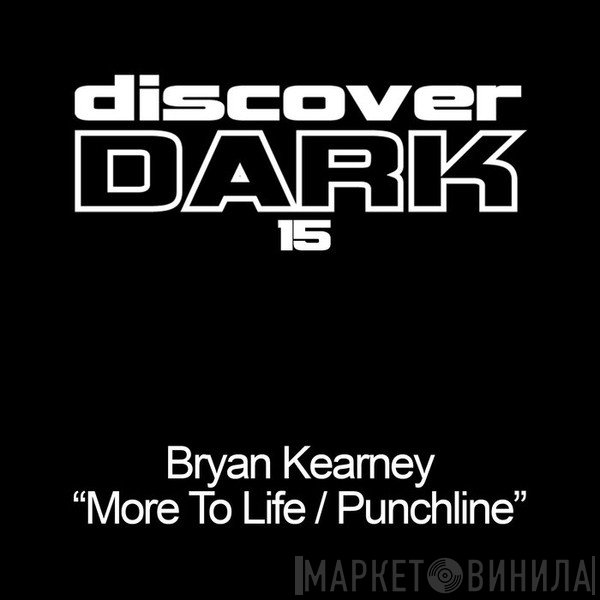 Bryan Kearney  - More To Life / Punchline