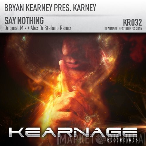 Bryan Kearney Pres. Karney  - Say Nothing