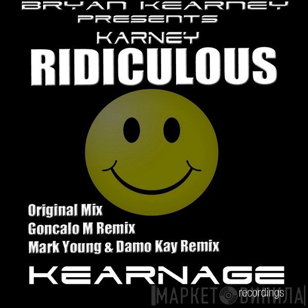 Bryan Kearney Presents Karney  - Ridiculous
