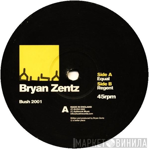 Bryan Zentz  - Equal / Regent