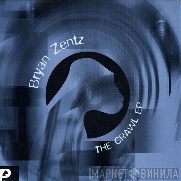 Bryan Zentz  - The Crawl EP