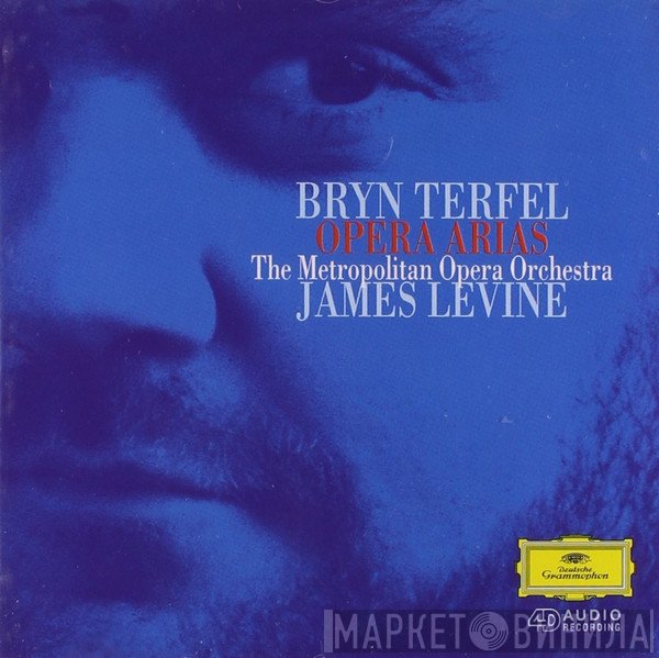 Bryn Terfel, James Levine , The Metropolitan Opera House Orchestra - Opera Arias