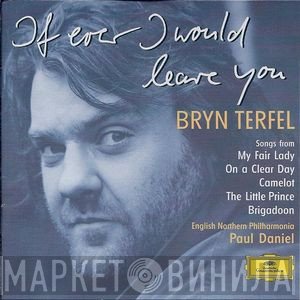 Bryn Terfel, Paul Daniel, English Northern Philharmonia - If Ever I Would Leave You