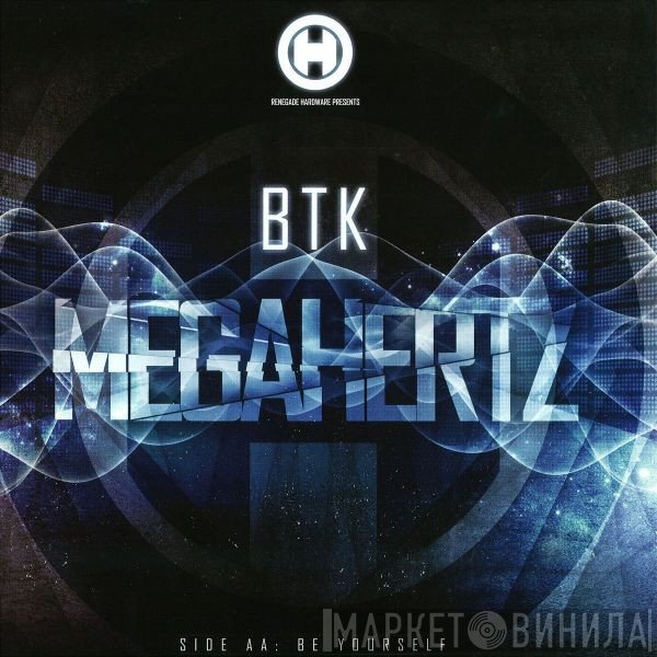Btk  - Megahertz / Be Yourself