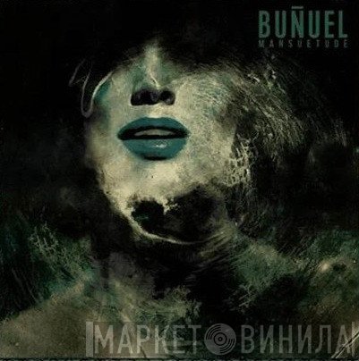 Buñuel - Mansuetude