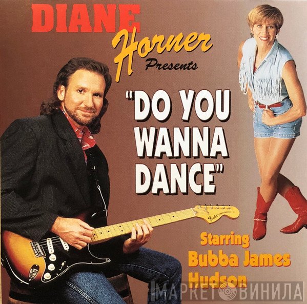 Bubba Hudson, Diane Horner - Do You Wanna Dance