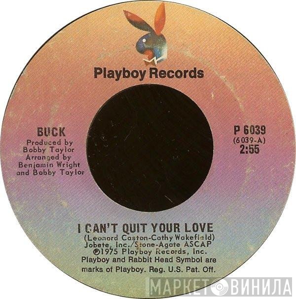 Buck  - I Can't Quit Your Love / Heaven Help Us