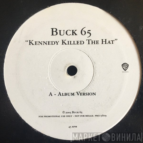 Buck 65 - Kennedy Killed The Hat