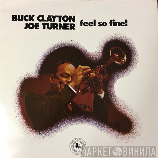 Buck Clayton, Big Joe Turner - Feel So Fine!