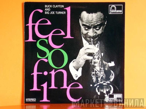 Buck Clayton, Big Joe Turner  - Feel So Fine