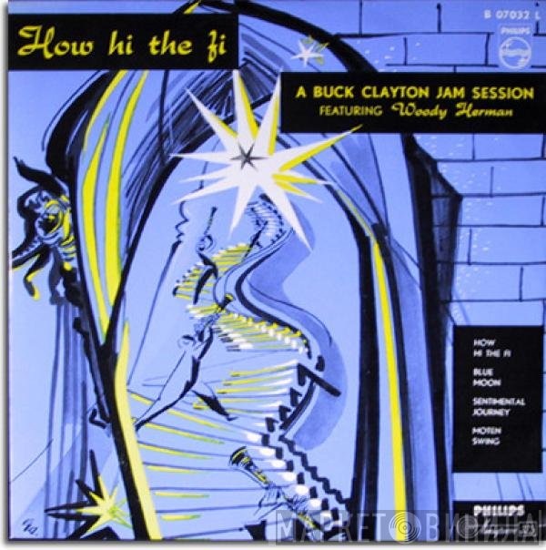 Buck Clayton Featuring Woody Herman  - How Hi The Fi