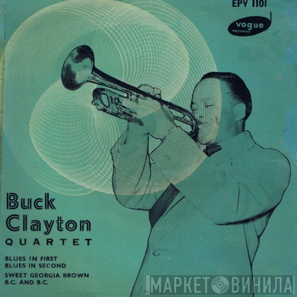 Buck Clayton Quintet, Buck Clayton Quartet, Buck Clayton Sextet - Blues In First