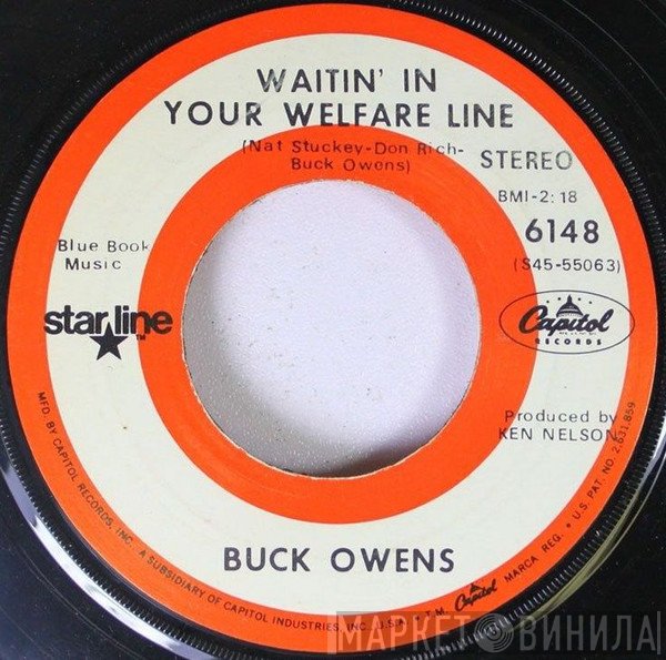 Buck Owens, Buck Owens And His Buckaroos - Waitin' In Your Welfare Line / Sam's Place