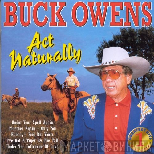 Buck Owens - Act Naturally - Greatest Hits Vol. 1