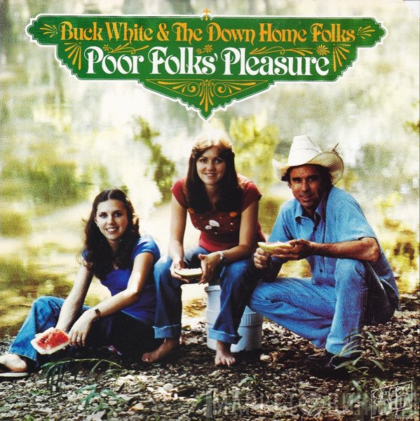 Buck White &amp; The Down Home Folks - Poor Folks' Pleasure