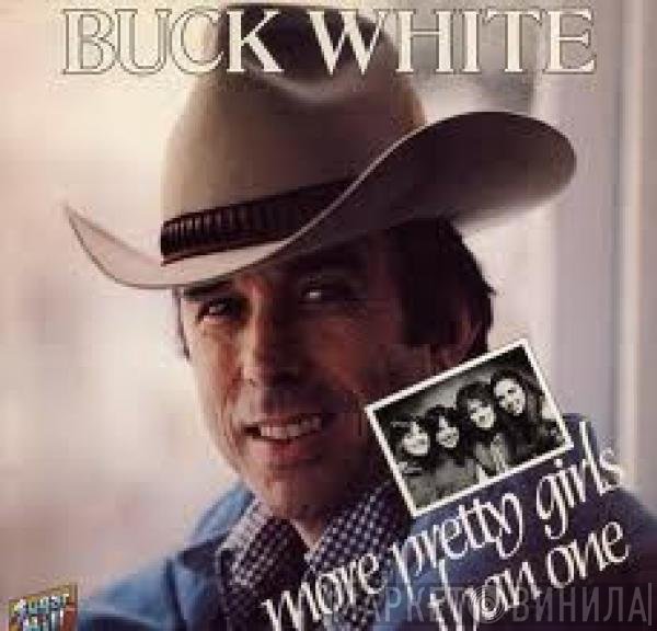 Buck White - More Pretty Girls Than One