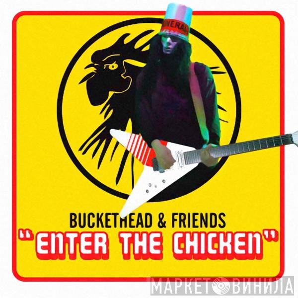 Buckethead &  - Enter The Chicken