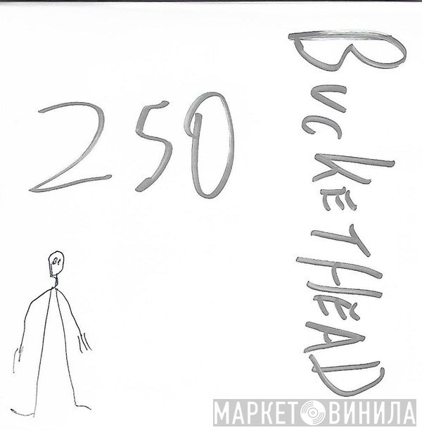 Buckethead  - 250