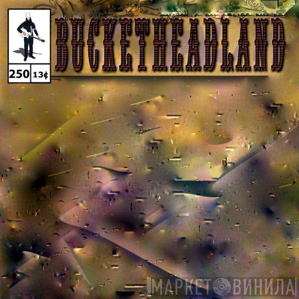 Buckethead  - 250