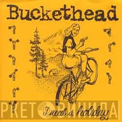 Buckethead  - I Need A Holiday