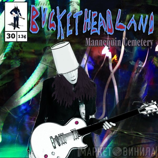 Buckethead  - Mannequin Cemetery