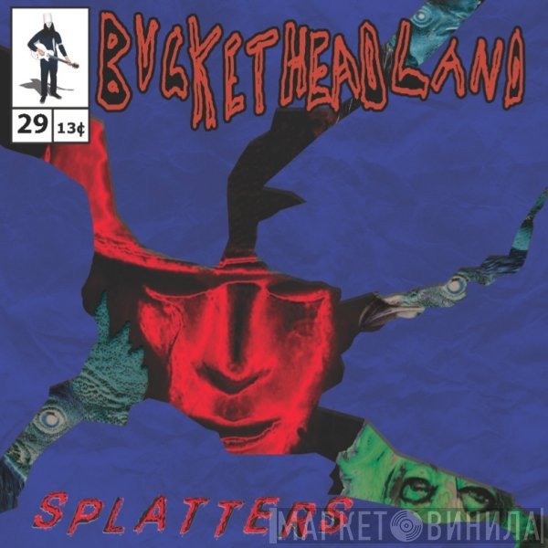 Buckethead  - Splatters
