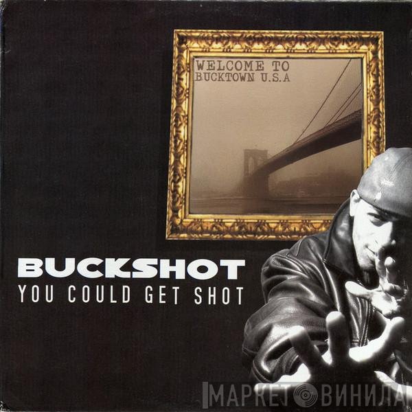 Buckshot  - You Could Get Shot