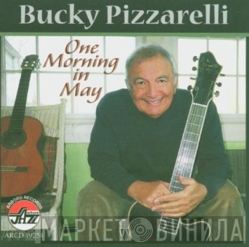 Bucky Pizzarelli - One Morning in May