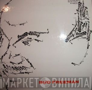Bud Freeman  - Bud Freeman