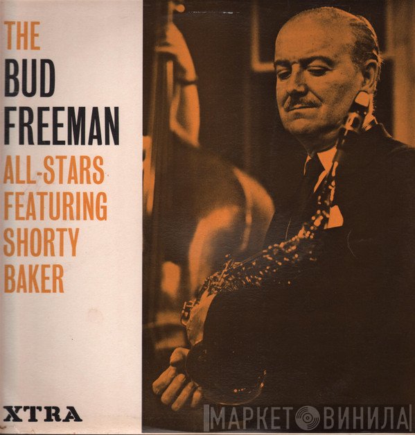 Bud Freeman's All Star Orchestra, Shorty Baker - The Bud Freeman All-Stars Featuring Shorty Baker