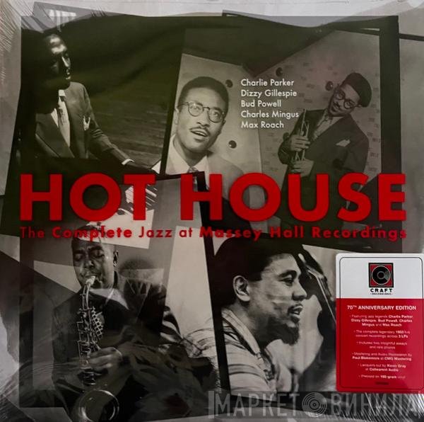Bud Powell, Dizzy Gillespie, Charlie Parker, Charles Mingus, Max Roach - Hot House (The Complete Jazz At Massey Hall Recordings)