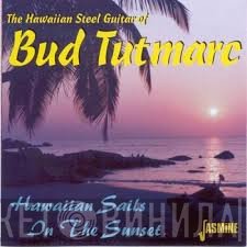 Bud Tutmarc - The Hawaiian Steel Guitar Of Bud Tutmarc